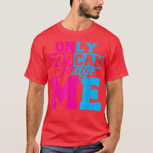 Only God Can Judge Me Cute Jesus Christ Women Men  T-Shirt