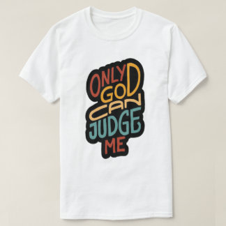Only God Can Judge Me Multi-Coloured - T-Shirt