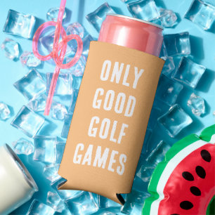"Only Good Golf Games." Funny Quote. Bright Pink Seltzer Can Cooler