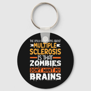 Only Good Thing About Multiple Sclerosis Awareness Keychain