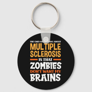Only Good Thing About Multiple Sclerosis Fun Ms  Keychain