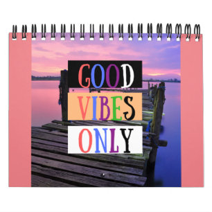 Only good vibe Good vibes only Calendar