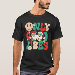 Only Good Vibes Merry Christmas Santa Claus Groovy T-Shirt