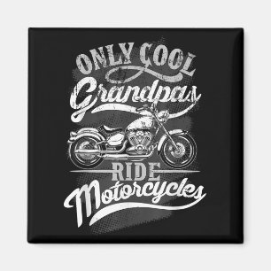 Only Grandpas Ride Motorcycles Quote For Grandpa M Magnet