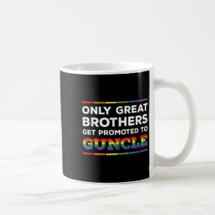 Only Great Brothers Get Promoted To Guncle Gay Unc Coffee Mug