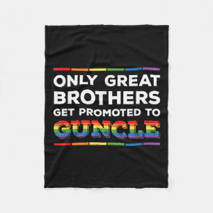 Only Great Brothers Get Promoted To Guncle Gay Unc Fleece Blanket