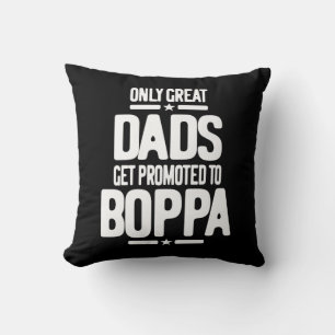 Only Great Dads Get Promoted To Boppa Throw Pillow