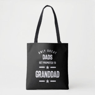 Only Great Dads Get Promoted To Granddad   Grandfa Tote Bag