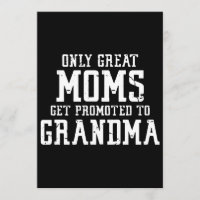 Only Great Moms Get Promoted To Grandma T-Shirts