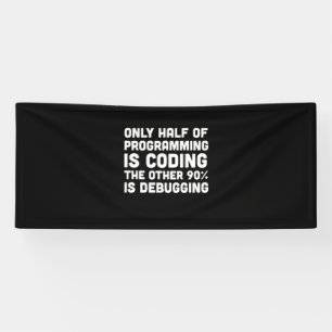 Only Half Of Programming Is Coding Banner