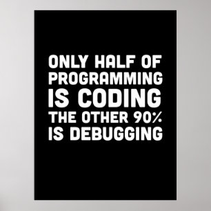 Only Half Of Programming Is Coding Poster