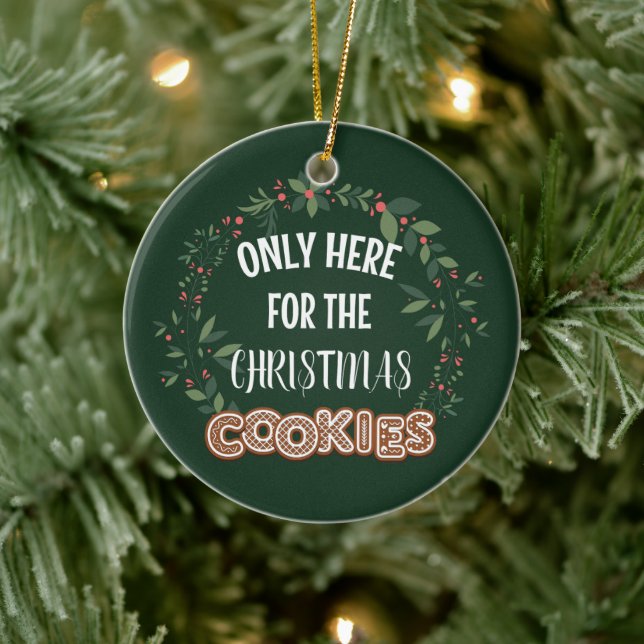 Only Here for the Christmas Cookies Ceramic Ornament (Tree)