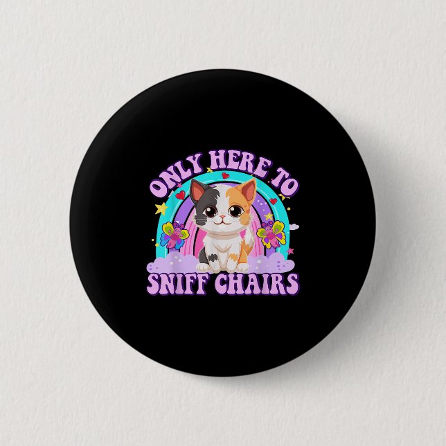 Only Here To Sniff Chair Embarring Inappropriate H 2 Inch Round Button (Front)
