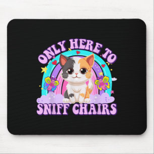 Only Here To Sniff Chair Embarring Inappropriate H Mouse Pad