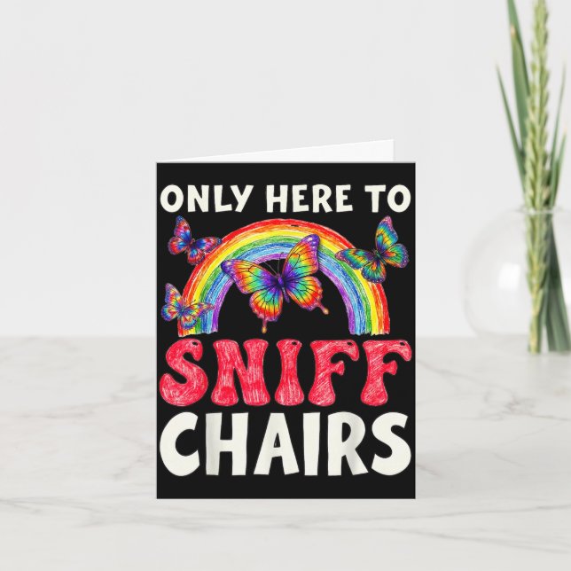 Only here to sniff chair funny inappropriate card (Front)
