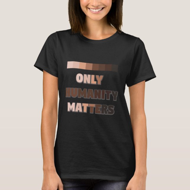 Only Humanity S Sticker  T-Shirt (Front)