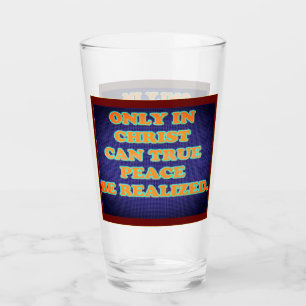 Only In Christ Can True Peace Be Realized. Glass
