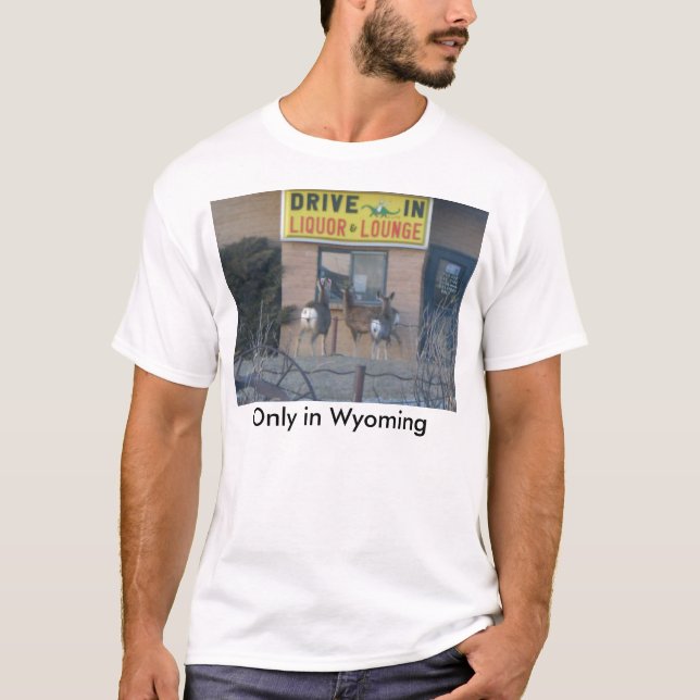 Only in Wyoming T-Shirt (Front)