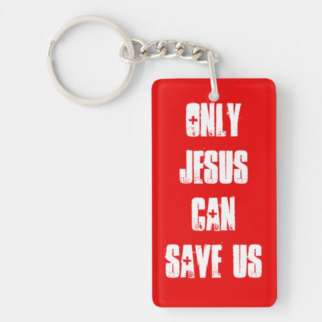 Only Jesus Can Save Us Gospel Outreach Message   Keychain (Front)