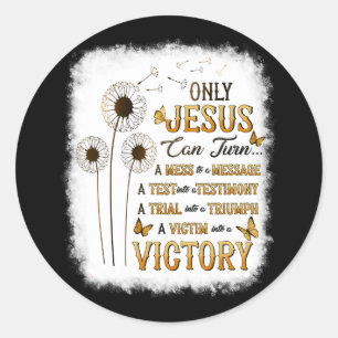 Only Jesus Can Turn A Mess To A Message Victory Da Classic Round Sticker