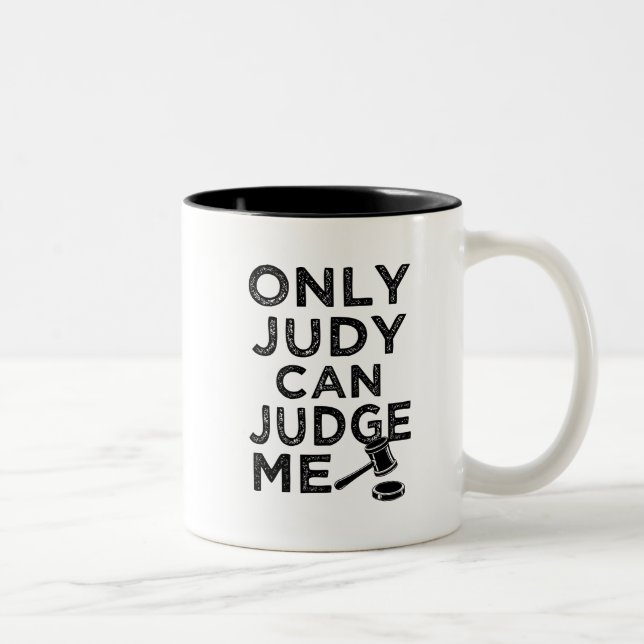 Only Judy can Judge me funny saying mug (Right)