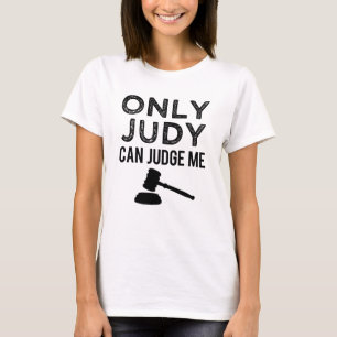Only Judy Can Judge Me funny women's shirt