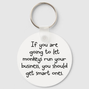 Only let smart monkeys run your business keychain