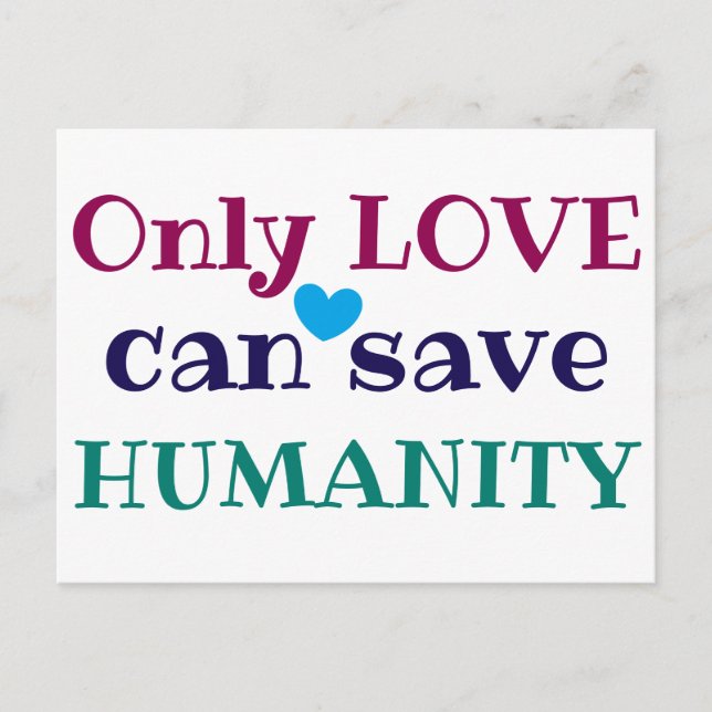 Only LOVE can save HUMANITY Powerful Quote Postcard (Front)