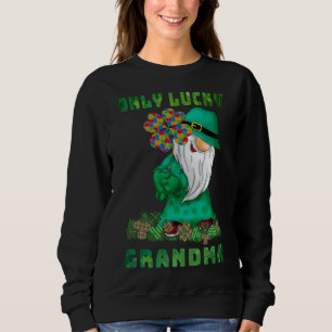 Only Lucky Grandma Gnomes Autism St Patrick's Day Sweatshirt
