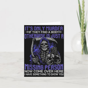 Only Murder If Find A Body A Missing Person Card