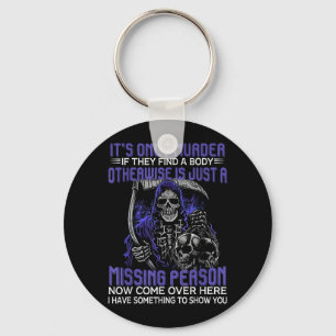 Only Murder If Find A Body A Missing Person Keychain