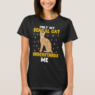 Only My Bengal Cat Understands Me T-Shirt