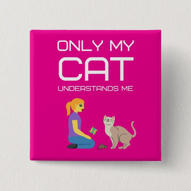 Only my cat understands me 2 inch square button (Front)