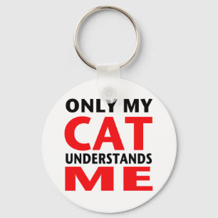 Only My Cat Understands Me Keychain