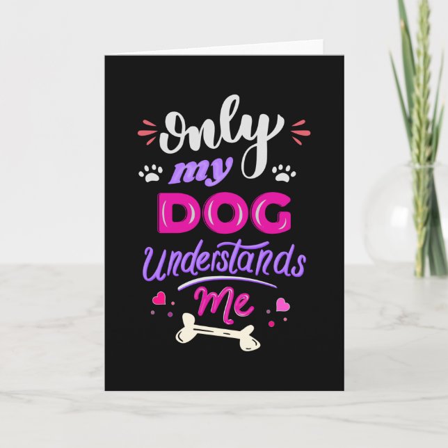 Only my dog understands me card (Front)
