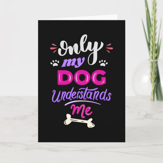 Only my dog understands me card (Front)