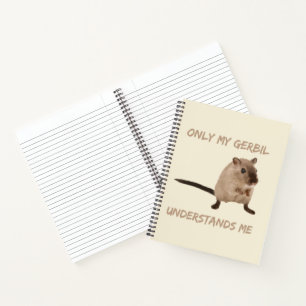 Only My Gerbil Understands Me Funny Pet keeper Mom Notebook