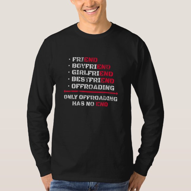 Only Offroading Has No End T-Shirt (Front)