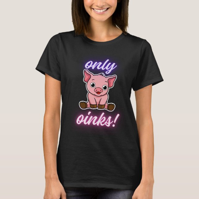 Only Oinks T-Shirt (Front)