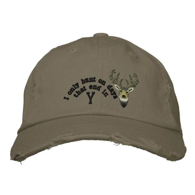 Only on days that end in Y White Tail Embroidery Embroidered Hat (Front)
