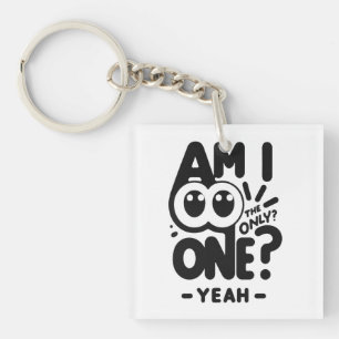 Only One Yeah Keychain