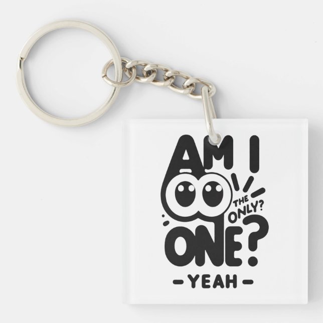Only One Yeah  Keychain (Front)
