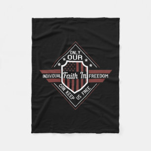 Only Our Individual Faith In Freedom Fleece Blanket