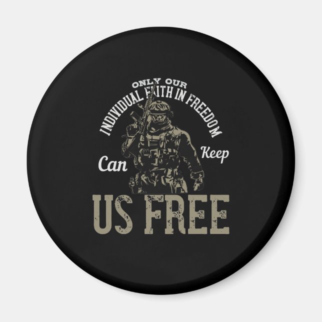 Only Our Individual Faith In Freedom Magnet (Front)