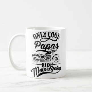 Only Papas Ride Motorcycles Quote For Grandpa Moto Coffee Mug