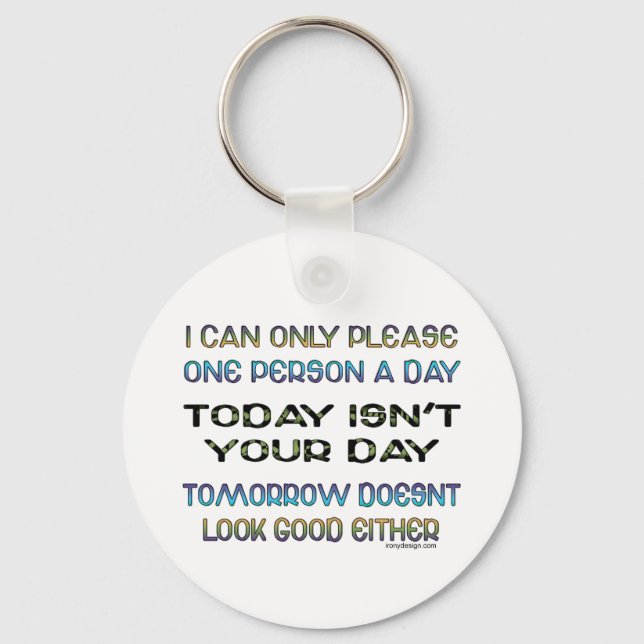 Only Please One Person A Day Saying Keychain (Front)