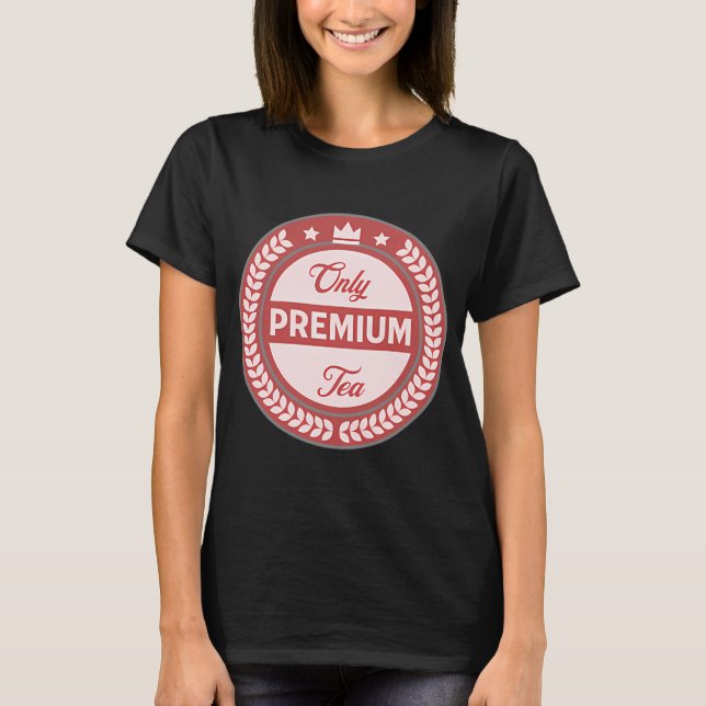 Only Premium Tea T-Shirt (Front)