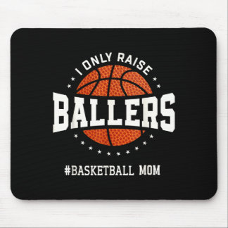 Only Raise Ballers Funny Basball Mom Sporting Mouse Pad