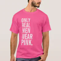 Only Tough Men Wear Pink T-Shirt