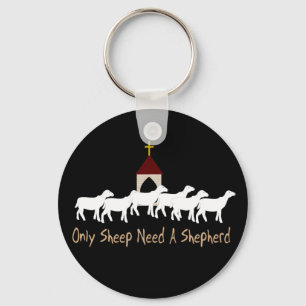 Only Sheep Need Shepherd Keychain